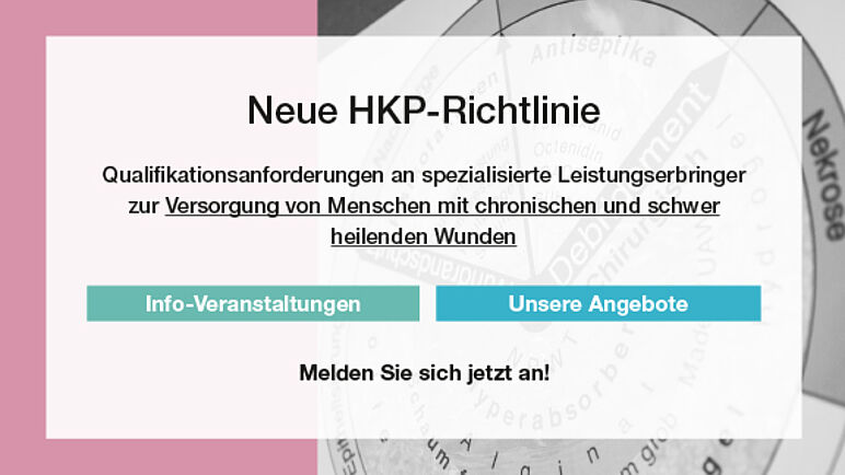 Ein Bild von der Wunduhr und folgendem Text: Neue HKP-Richtlinie: Qualifikationsanforderungen an spezialisierte Leistungserbringer zur Versorgung von Menschen mit chronischen und schwer heilenden Wunden - Info-Veranstaltungen - Unsere Angebote - Melden Sie sich jetzt an!