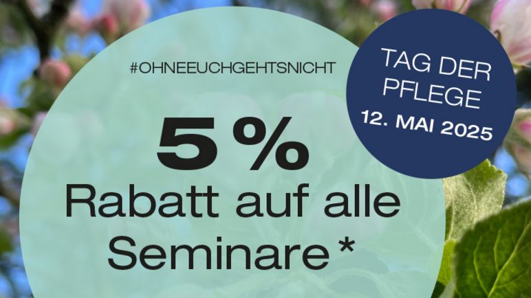 Kirschblüten im Hintergrund mit folgendem Text: #ohneeuchgehtsnicht - 5% Rabatt auf alle Seminare - Tag der Pflege - 12. Mai 2025