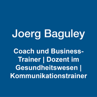 Joerg Baguley: Coach und Business-Trainer | Dozent im Gesundheitswesen | Kommunikationstrainer